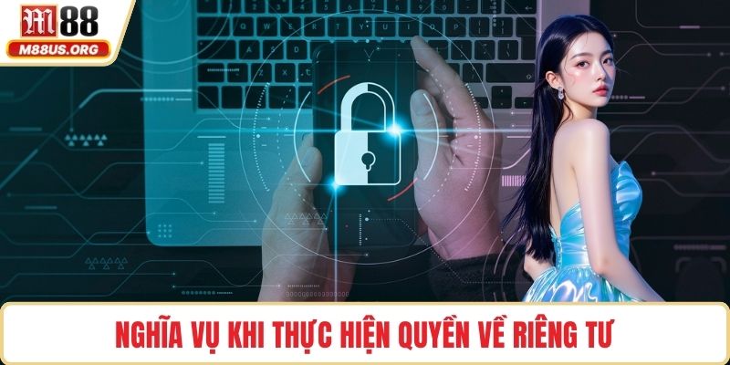 Nghĩa vụ khi thực hiện quyền về riêng tư